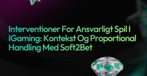 Soft2Bet Interventioner for Ansvarligt Spil